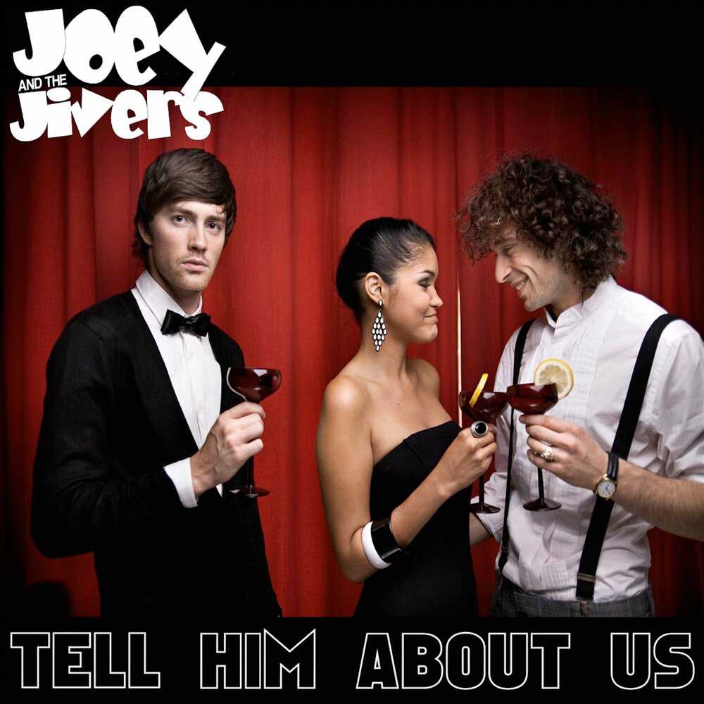 Tell him. Музыканты группы Joey and the Jivers Википедия. Joey and the Jivers Википедия. "Play some r&b Jivers".