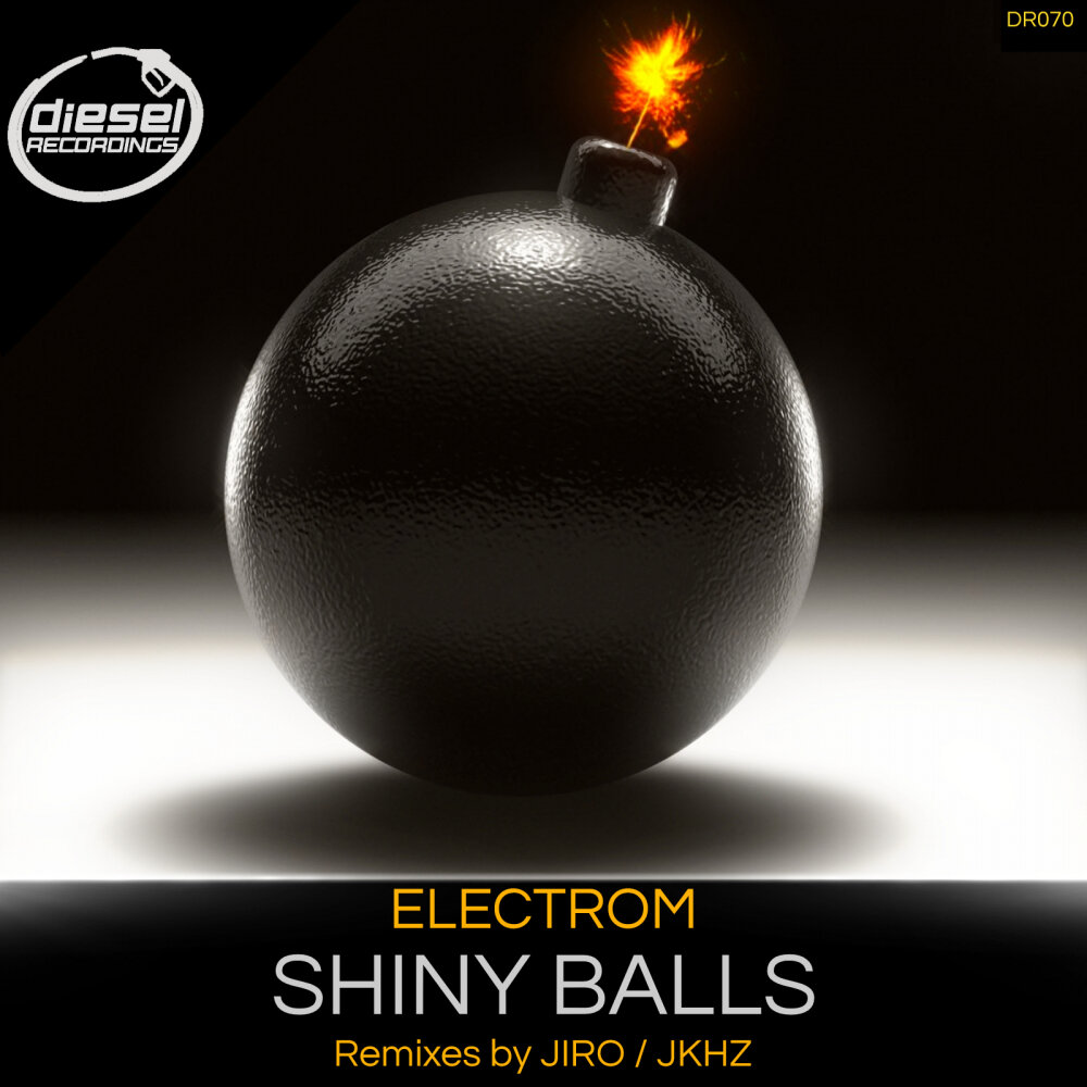 Shine balls. Diesel balls. Shiny balls. Big shiny balls. Balls for Listening.