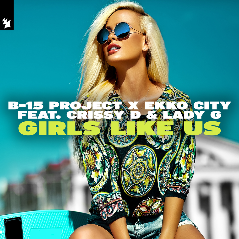 Включи girls. B-15 Project feat. Crissy d & Lady g girls like us. B-15 Project - girls like us (Original Mix). Martinique feat Crissy cee. B-15 Project & Crissy d & Lady g - girls like us (d.o.d Remix.