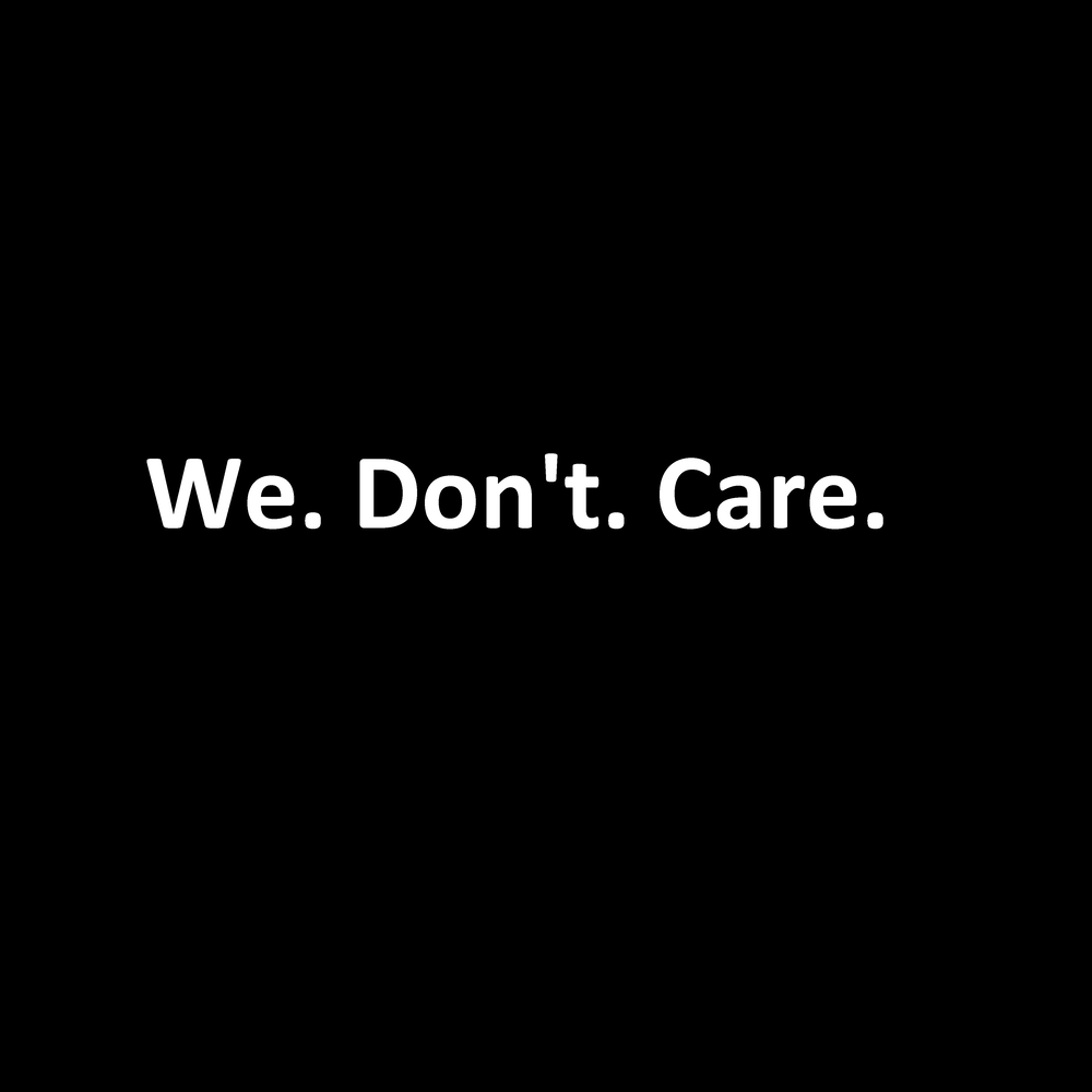 Don t care трек. We don't Care. Don't Care песня. We don't Care песня. No one likes us we don't Care.