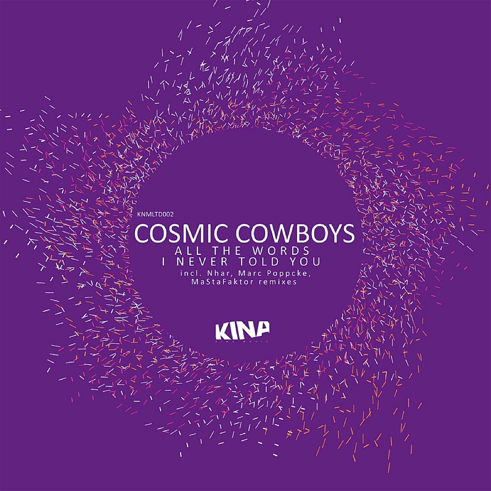 I never told. Cosmic Cowboys. The Words of me альбом. Sbb25 - a. blank & a. Flores - Drop it (Cosmic Cowboys Zara Remix).