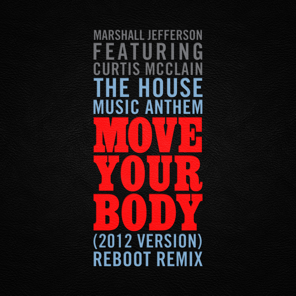 Move your body marshall jefferson. Move your body marshall. Move your body. Move your body marshall jefferson cover. Marshall jefferson x solardo - move your body.