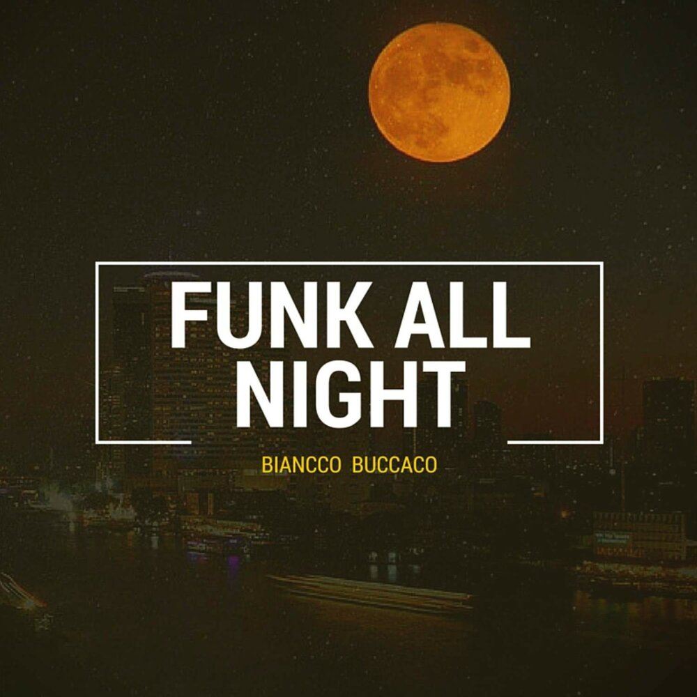 All day all night. All Night слушать. Don't Funk at Night. Уйти из free Night Funk.. All Night Play перевод.