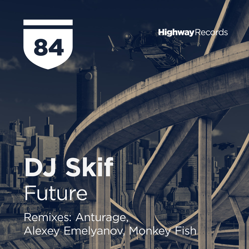 Dj futures. DJ SKIF Future. Highway records. Anturage. DJ SKIF - one two trip (Original Mix).