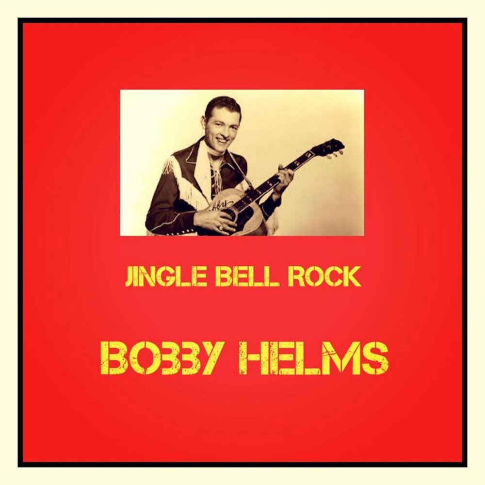 Bobby helms jingle bell rock. Бобби Helms Jingle Bells Rock. Bobby Helms - Jingle Bell Rock обложка. Jingle Bells Rock альбом.