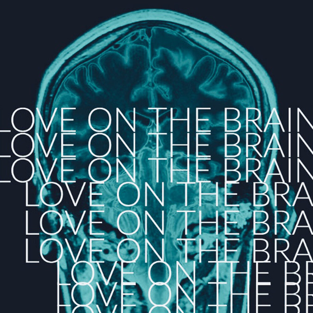 Love on the Brain. Brain on Love on. Love on the Brain pdf. Песня Love on the Brain.