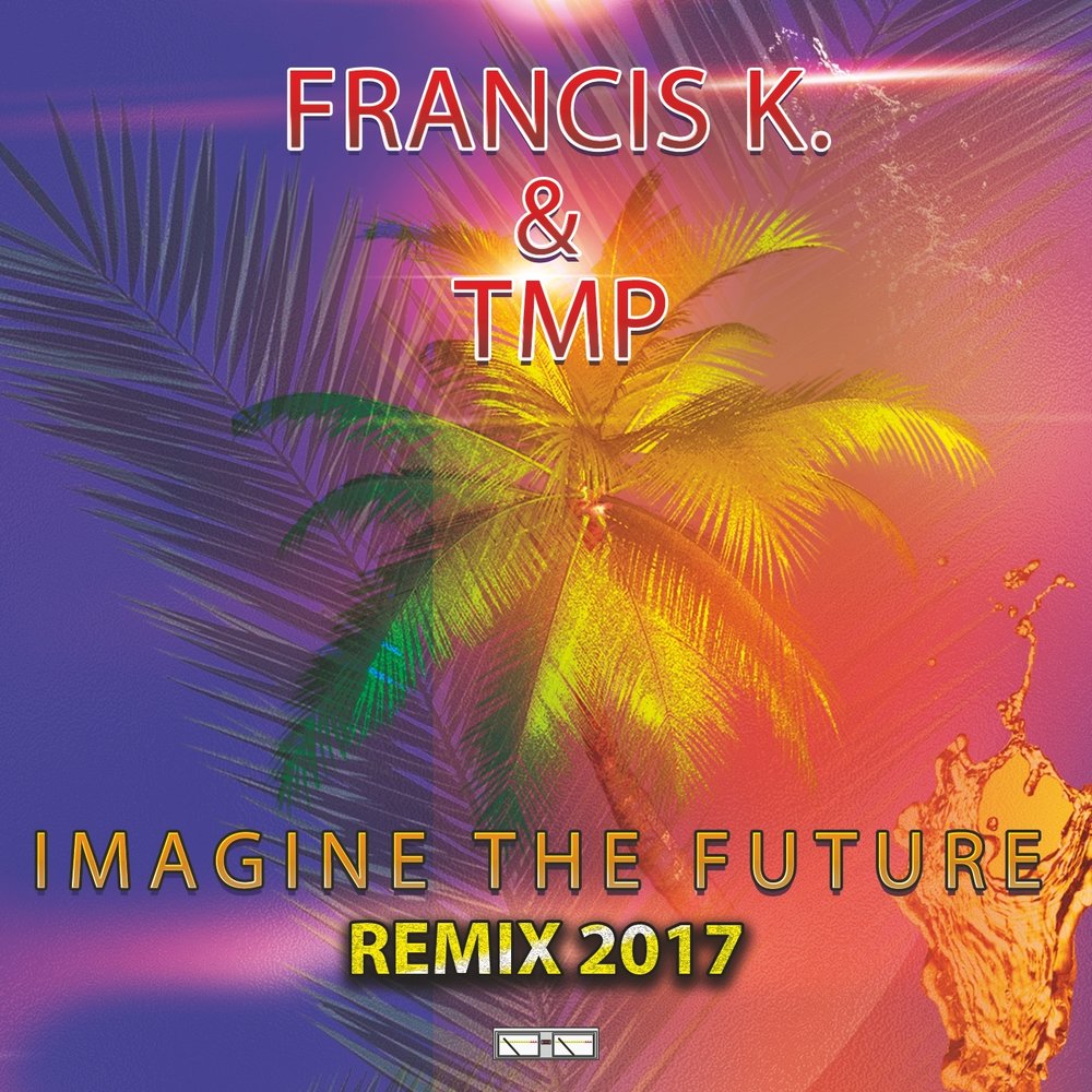 Imagine future. Imagine the Future. Imagine the Remixes. Imagine альбом слушать.