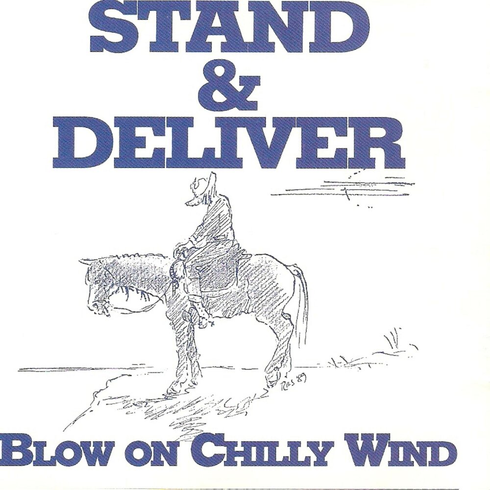 Песня deliver. Stand and deliver. Blow on.