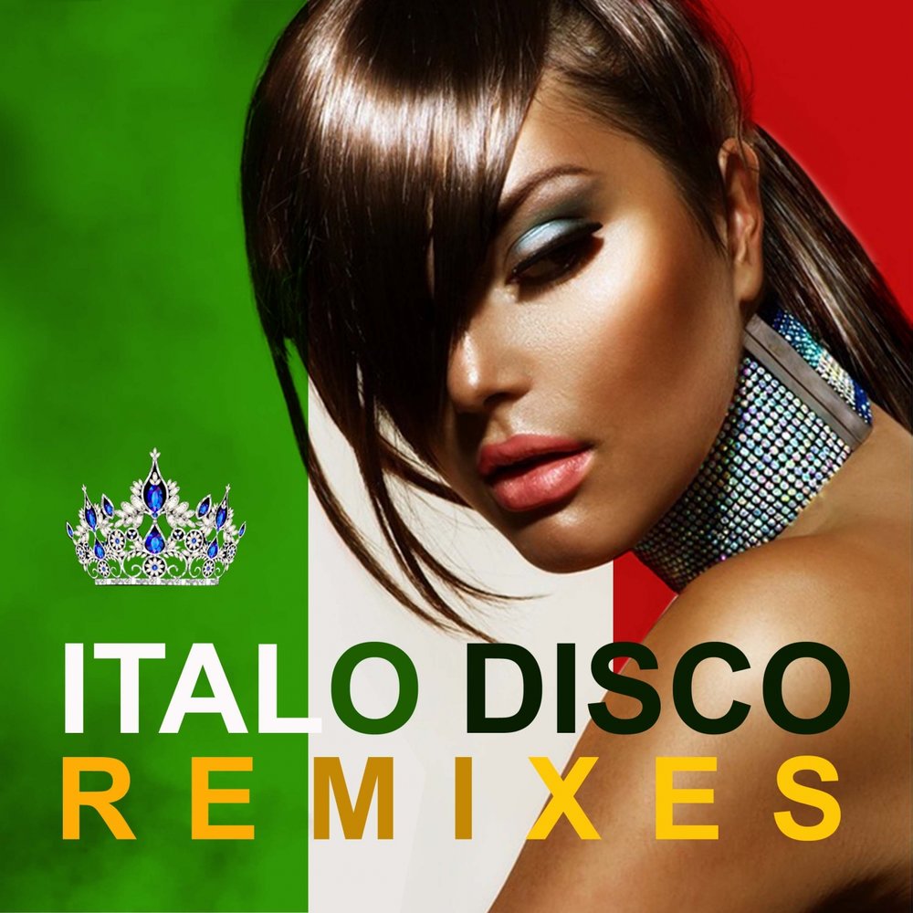 Альбом итало диско. Итало диско. New Italo Disco. Итало диско - микс.. Диско ремикс.
