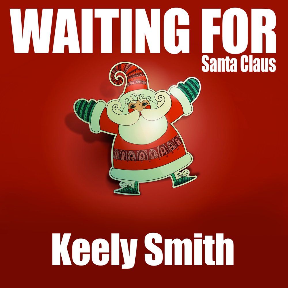 Here Comes Santa Claus - Keely Smith.