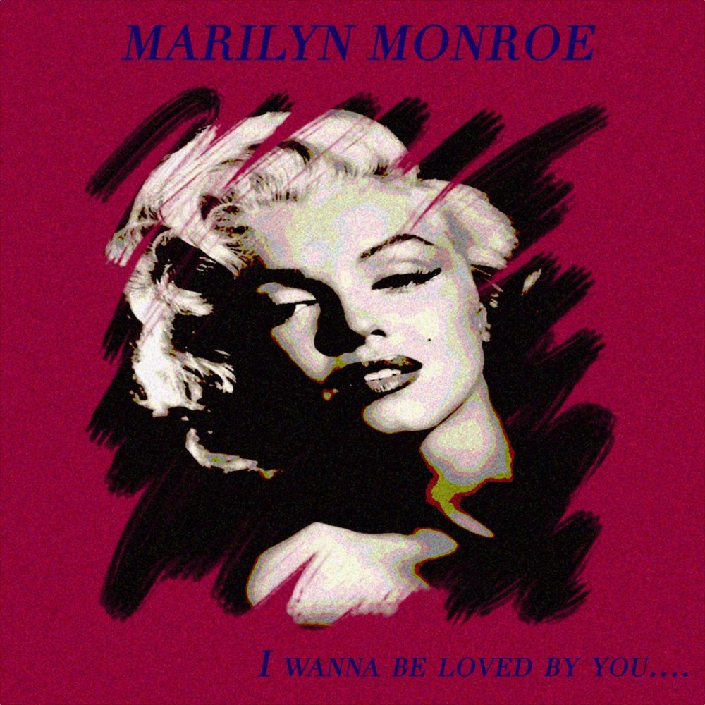 Мэрилин Монро i wanna be Loved by you. Marilyn Monro обложка альбома. Мэрилин Монро песни i wanna be Loved by you. Монро обложка песни. I wanna be loved by you мэрилин