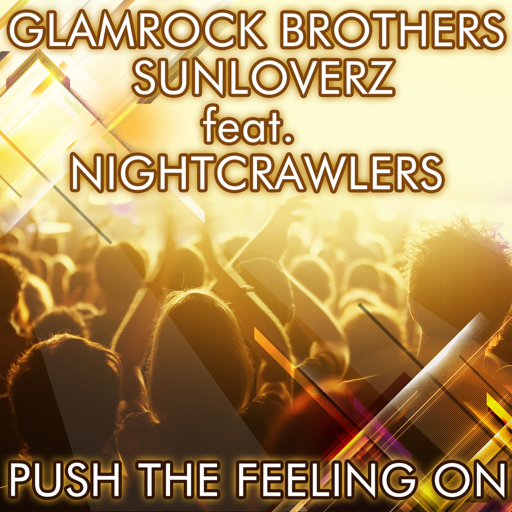 Nightcrawlers push the feeling on. Glamrock brothers. Push the feeling. Обложка Glamrock brothers. Nightcrawlers Push the feeling on Perfectov Remix.