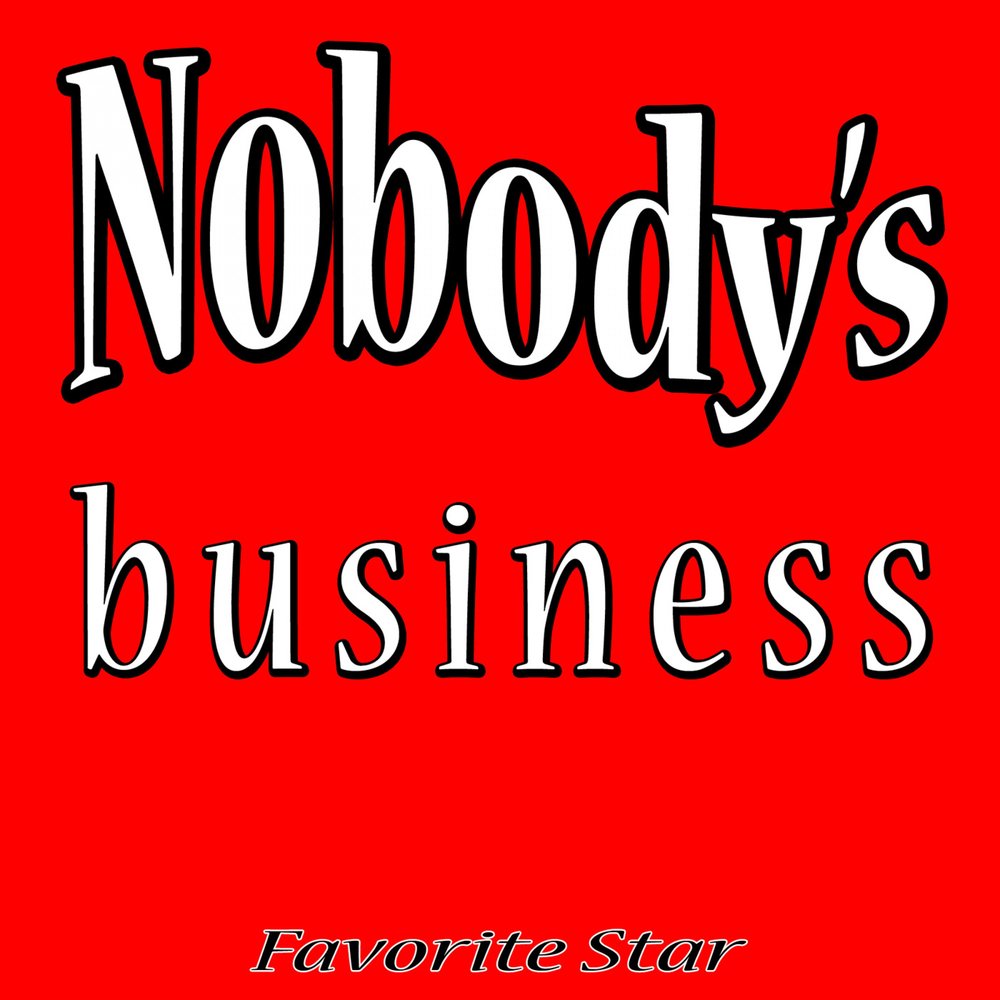 Nobody s business. Nobody's Business субтитры.