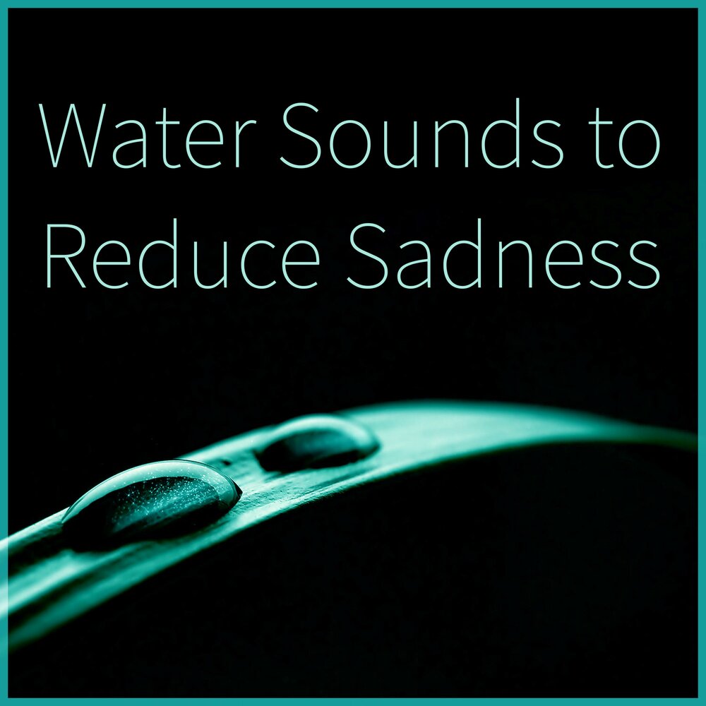 Water sounding. Sadness Sound.