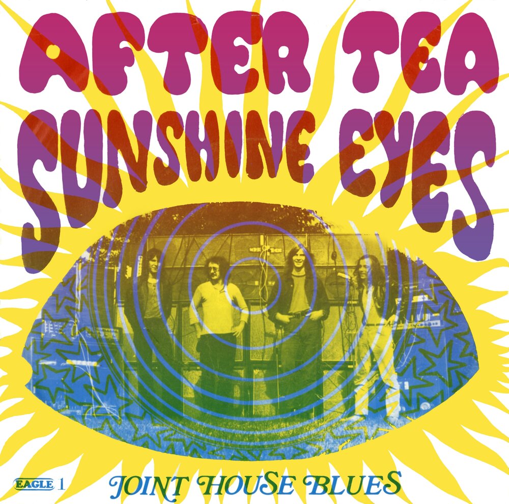 Sunshine eyes. After Tea 70-Jointhouse Blues.