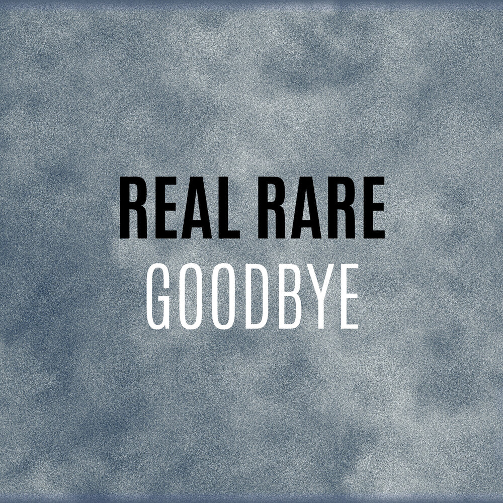 Rare album. Real is rare. Good Bye reality. Goodbye real c3.