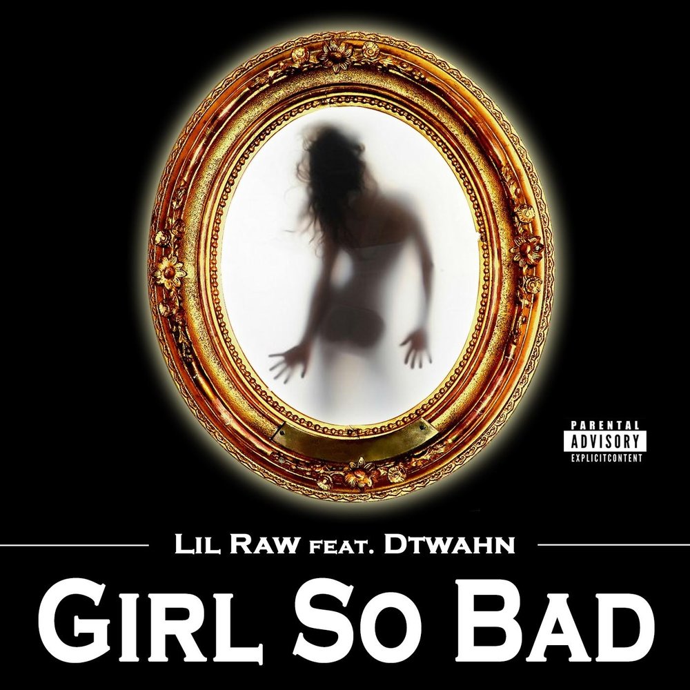 Bad feat. Lil Raw.