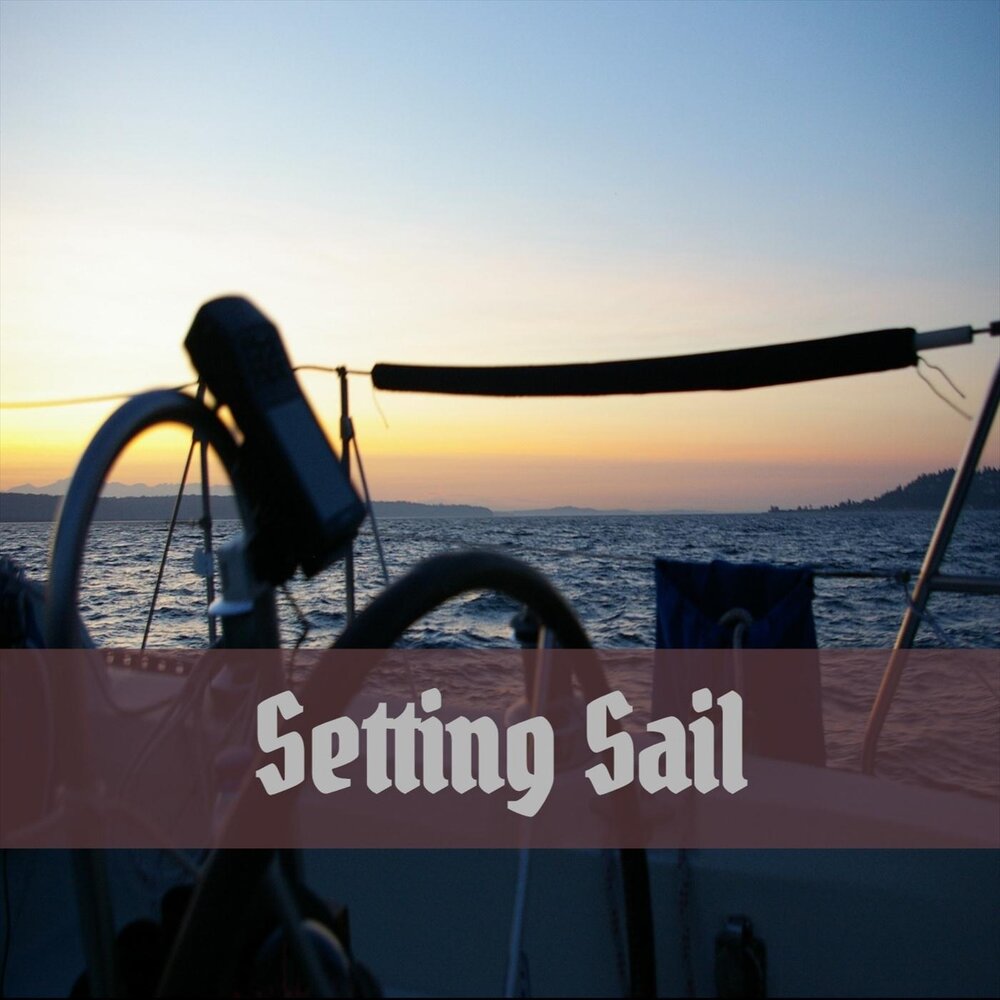 Setting sail. Setting sail серия.