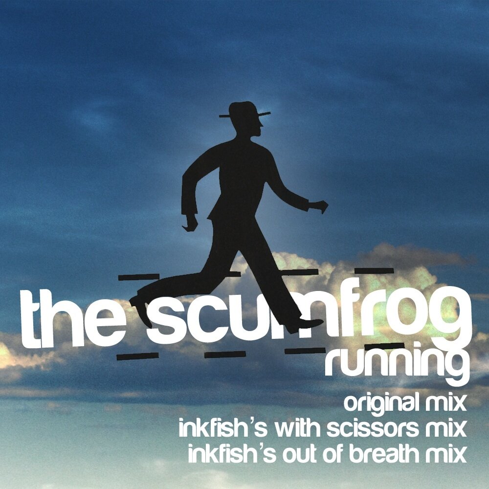 Running lost it all. Scumfrog. Inkfish.