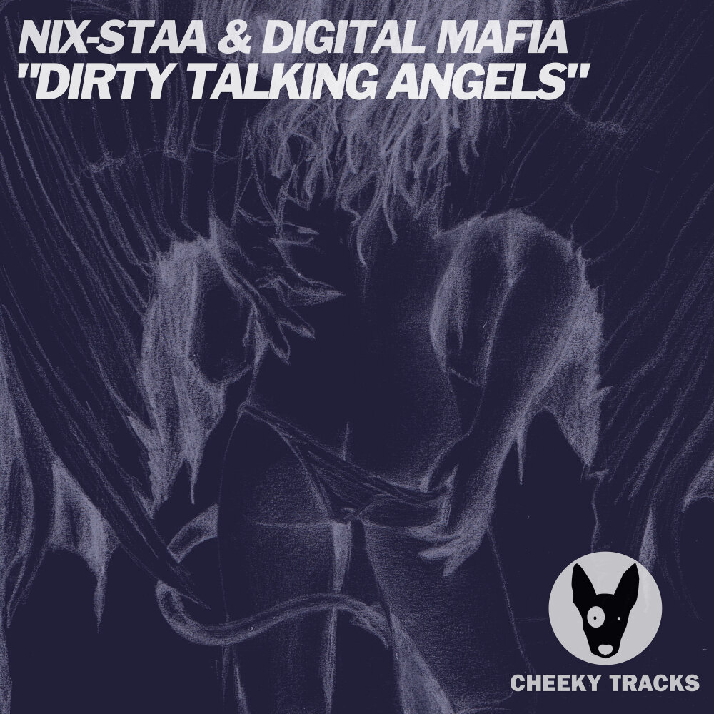 Dirty Talking Angels - Nixstaa & Digital Mafia. 