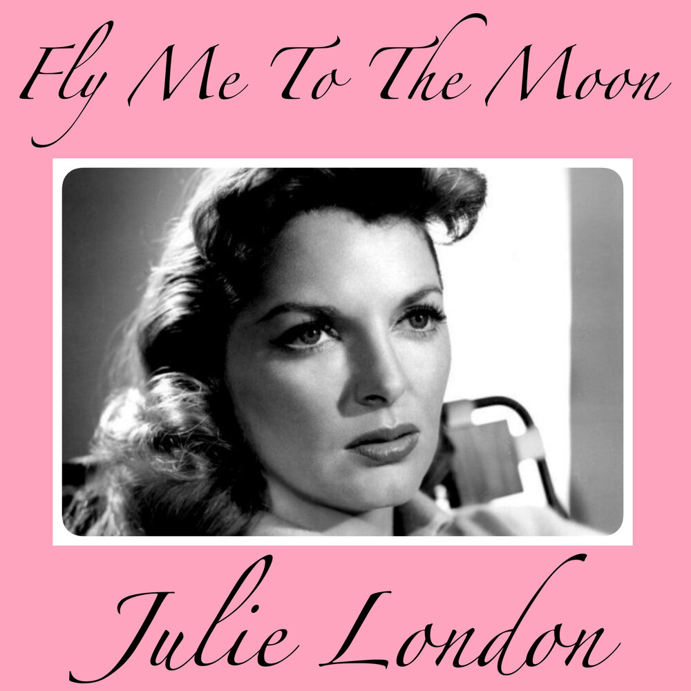 Fly to the moon julie london