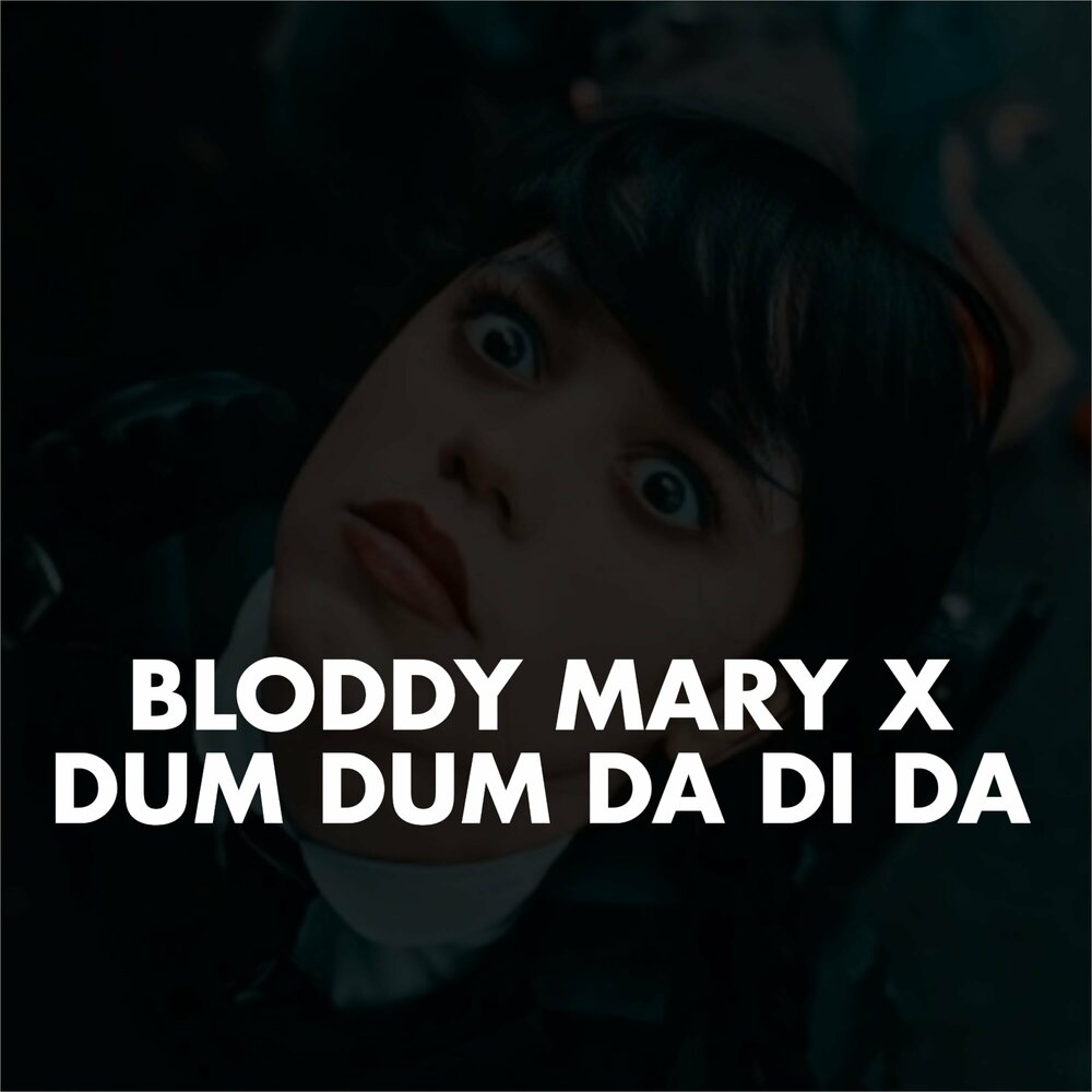 Bloody mary dum dum da