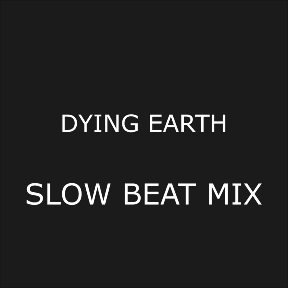 Slow earth