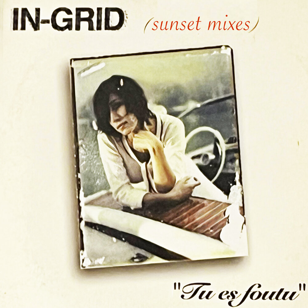 Ingrid tu es foutu. In-Grid tu es foutu 2012 (Rico Bernasconi re-Cut).