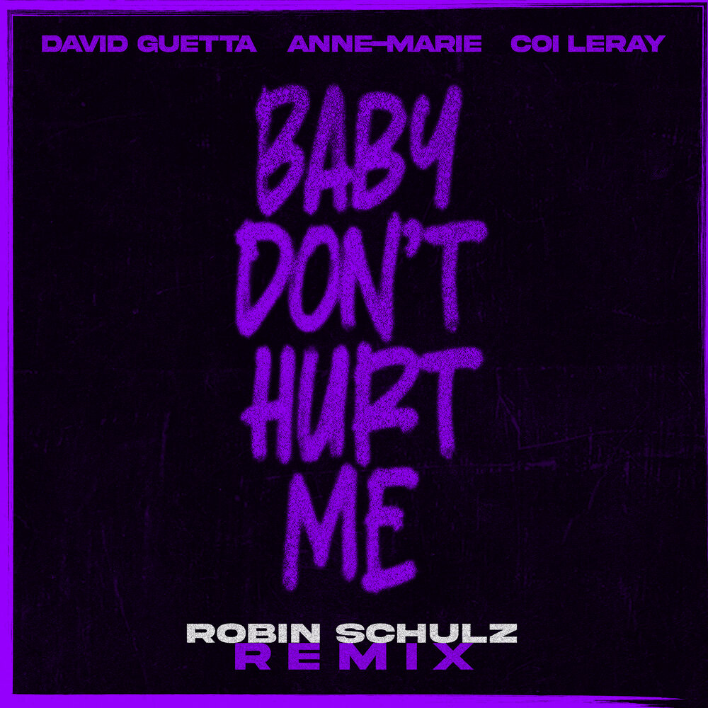 David Guetta Anne Marie coi Leray Baby don't hurt me. David Guetta Baby when the Light. Baby don't hurt me певец. Robin Schulz David Guetta on repeat.