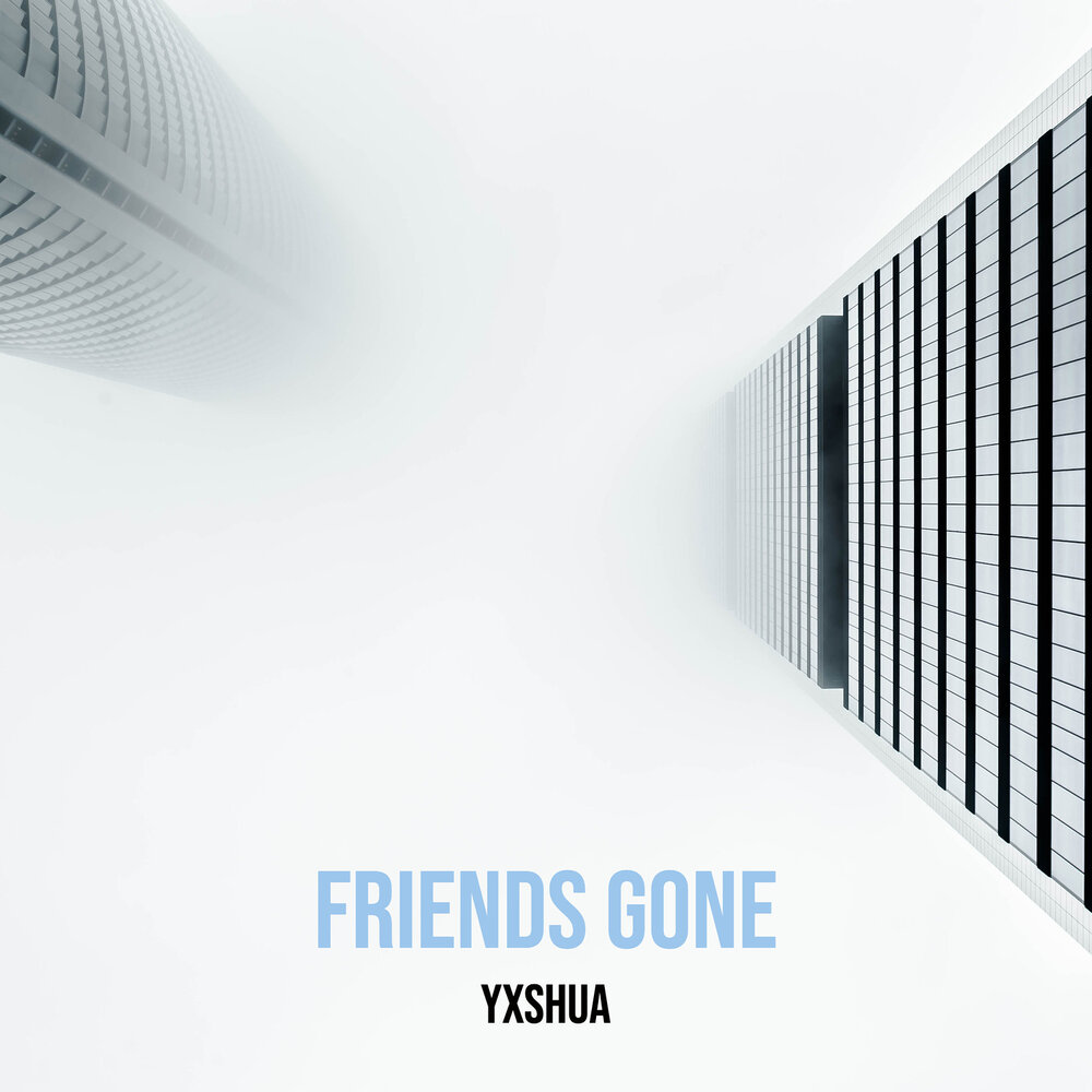 Gone friend