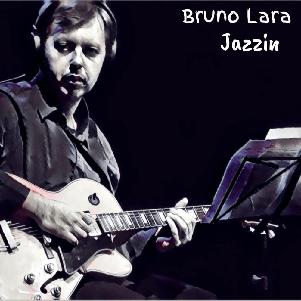 Bruno Lara альбом Jazzin слушать онлайн бесплатно на Яндекс Музыке в  хорошем качестве