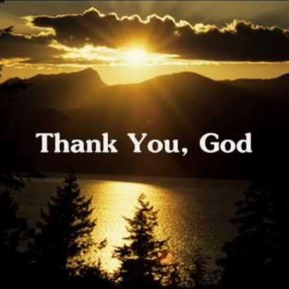 Thanks dear. Thank you god bless you. Thank god. Thank god for everything. Thank you my god.