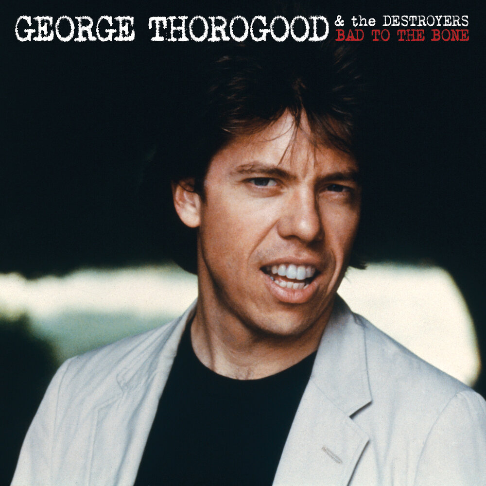 Джордж торогуд bad to the bone. George Thorogood. George Thorogood album. Обложки для файлов mp3 George Thorogood - Bad to the Bone.