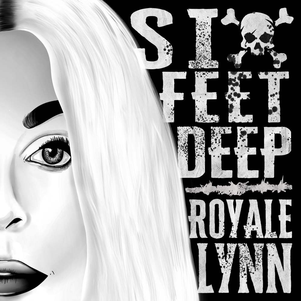 Royale lynn. Royale Lynn - Six feet Deep. Royale Lynn Six.