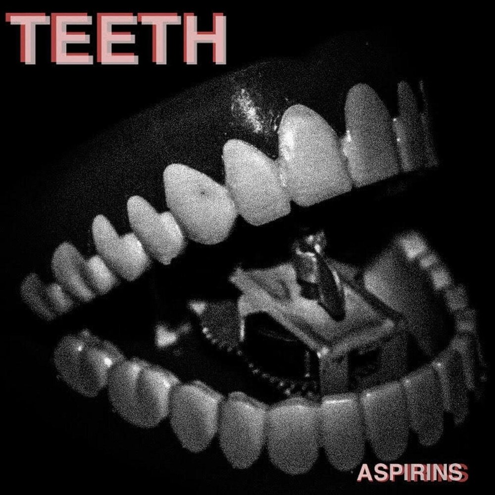 Teeth Aspirins слушать онлайн на Яндекс Музыке.