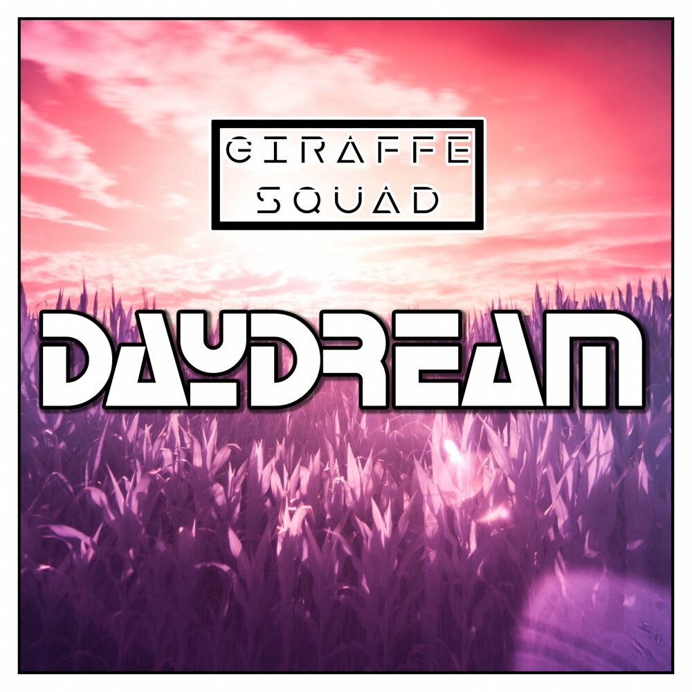Песня мечта на английском. Giraffe Squad группа. Lyrics daydreaming песня.