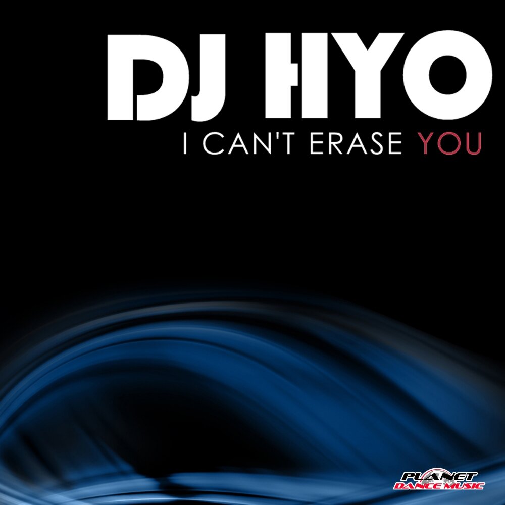 Песня can t erase. DJ Hyo. Erase.