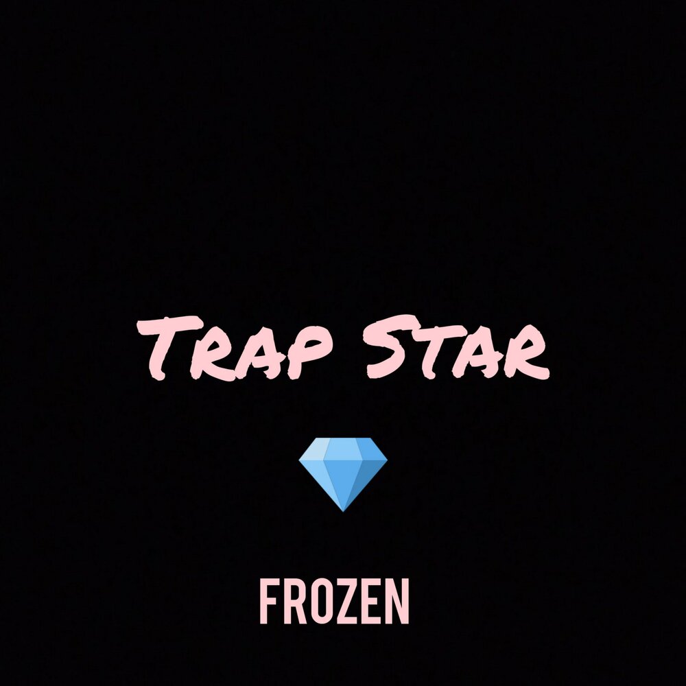 Trap star. Trap Star обложка. Trap Star Frozen. Freeze Trap. Frozen text.