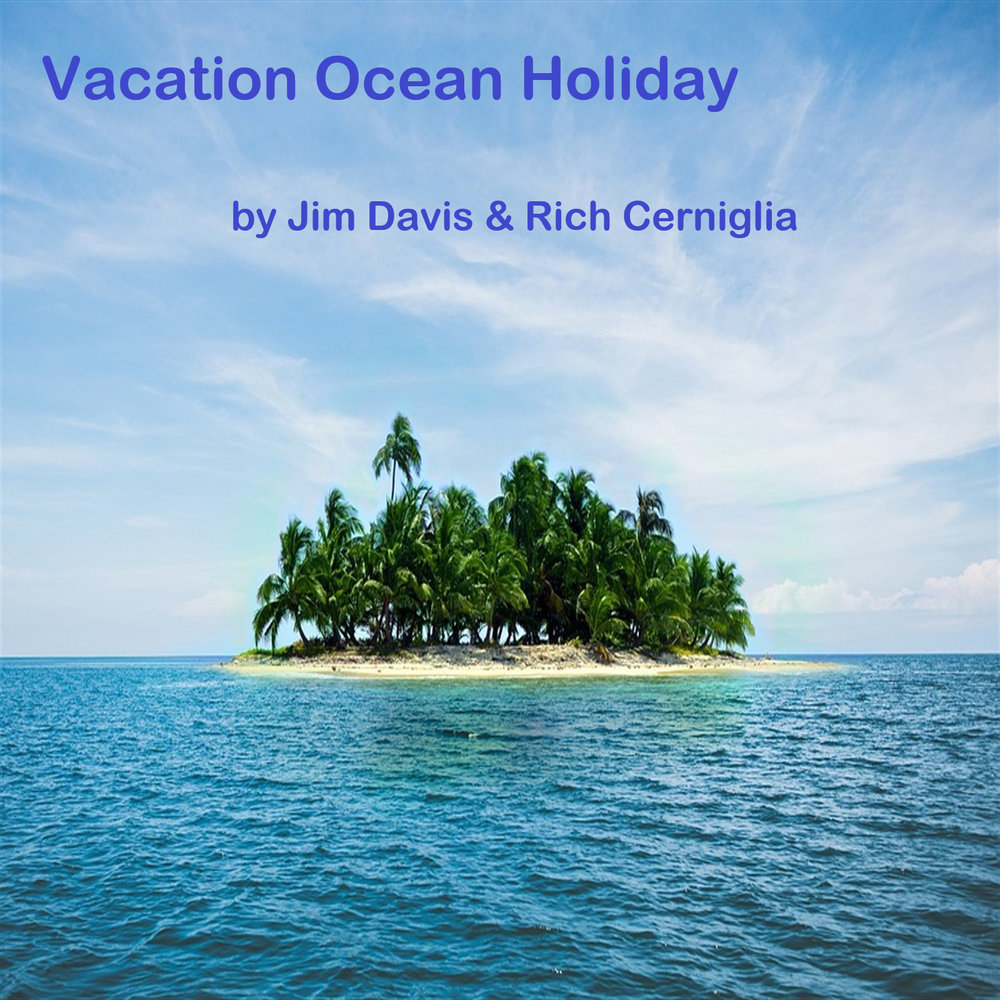 Холидей океаны слушать. Rich Holiday. Blue Island. Vacay. James Holiday.