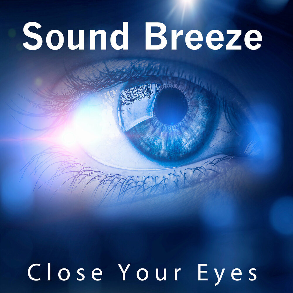 Sound closed. Eye звук. Close your Eyes. Футаж close your Eyes. Close your Eyes песня.