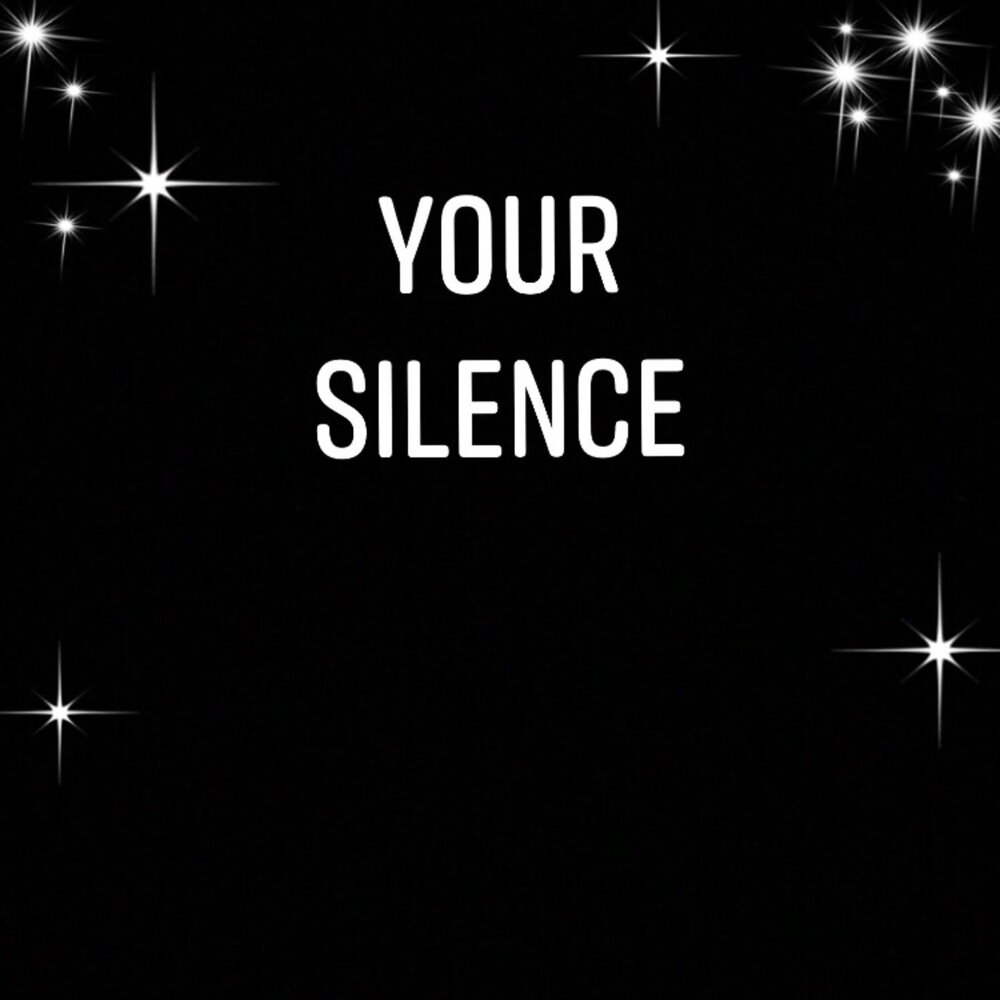 Silence пре. Your silence. Silence картинки. Your silence. Надпись молчи.