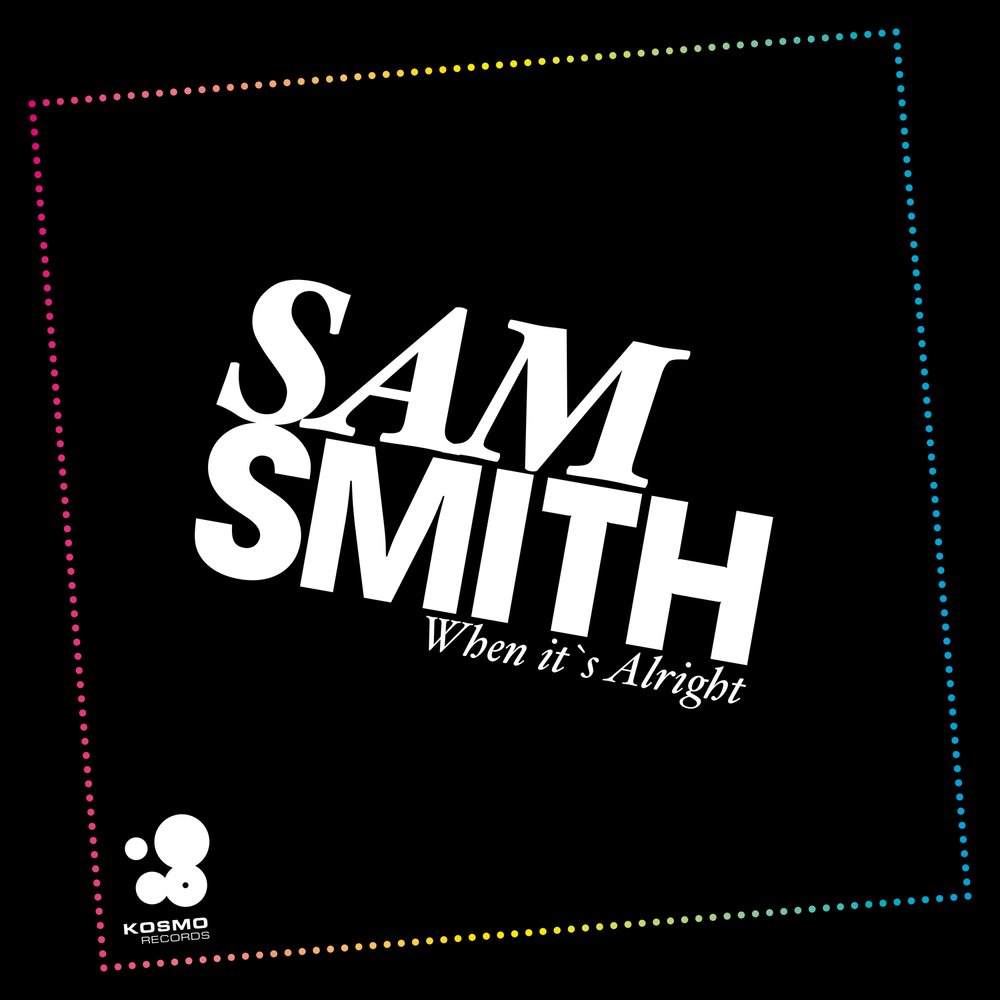 Sam Smith Vinyl. Ремикс сам. Alright.