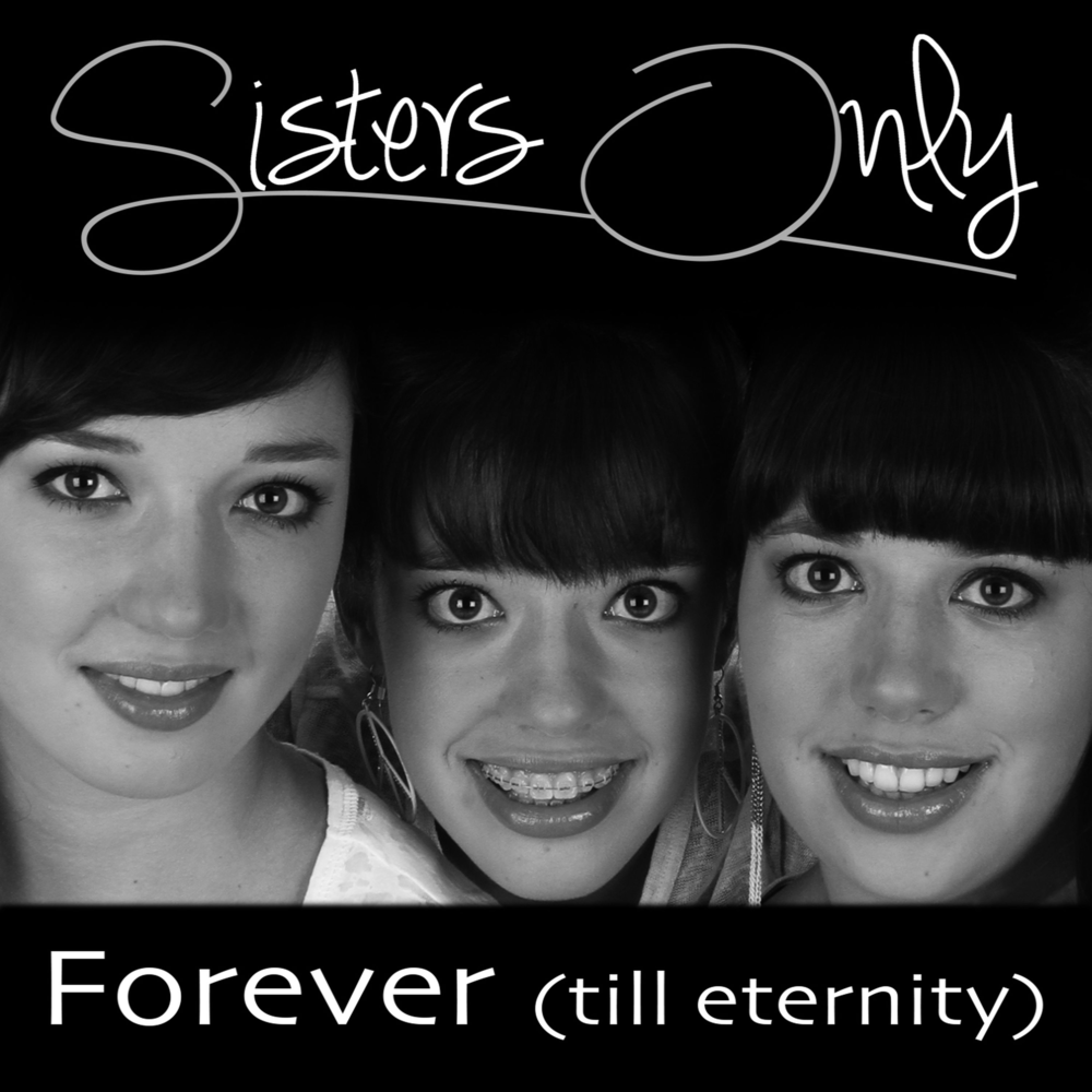 They sisters. Песня only Forever. Сестры музыка.