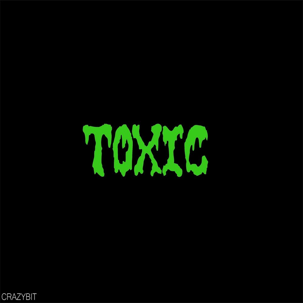 Песня ай токсик. Toxic надпись. Надпись ты Токсик. Рэп Токсик. Токсичная текст.