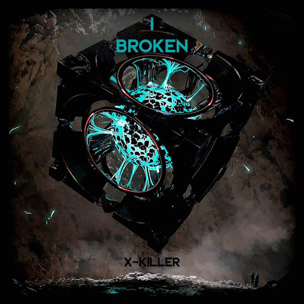 Слушать broken me. XKILLER. I broken. X Killer музыка фото.