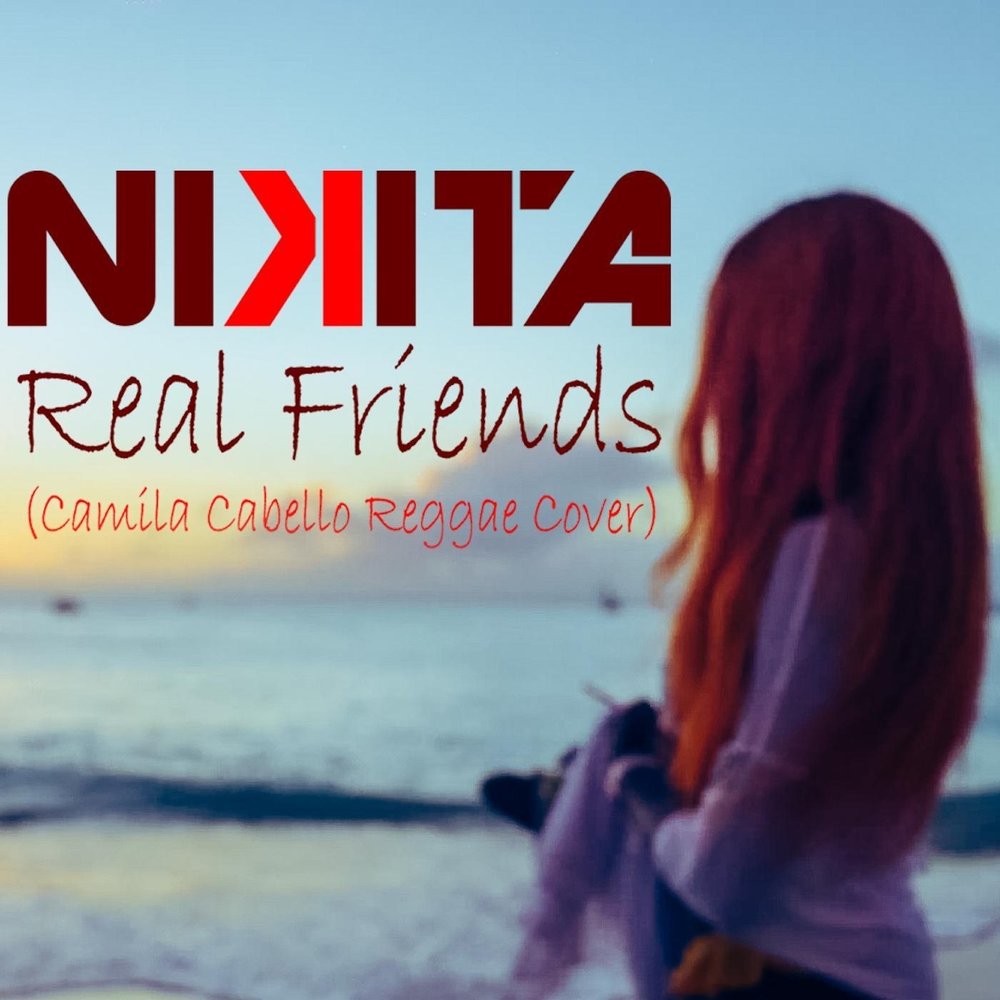 Real friends. Nikita альбом. Nakita and friends. Just real friends Listening.