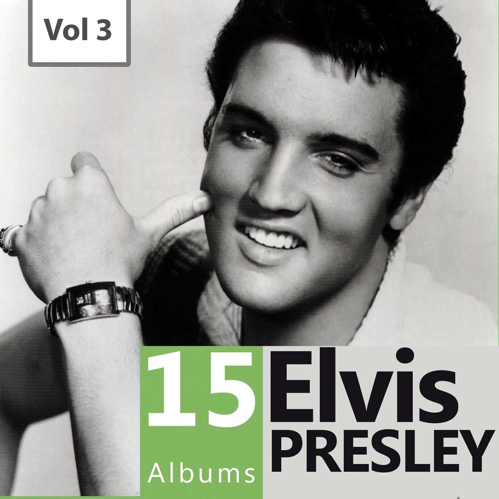 Певец элвис пресли фото Elvis Presley альбом Elvis - 15 Albums, Vol. 3 слушать онлайн бесплатно на Яндек