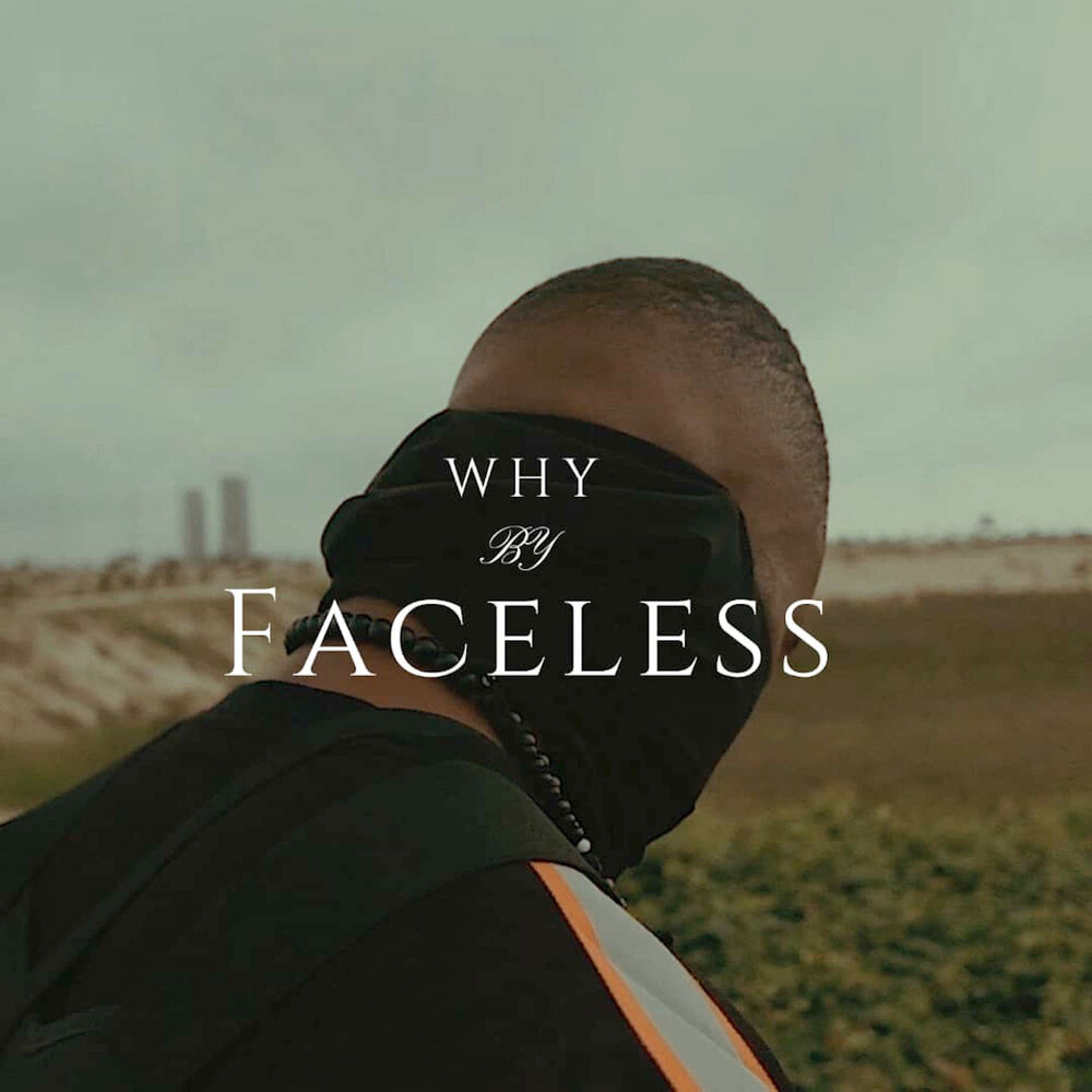 Faceless перевод. Faceless музыка. The Faceless альбом. Why исполнитель. Faceless текст.