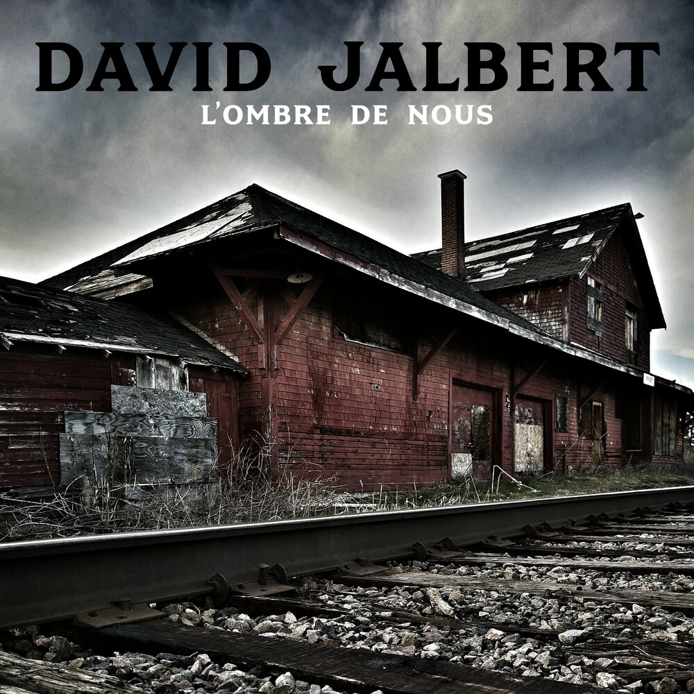 De nous. David Jalbert. Jalbert.