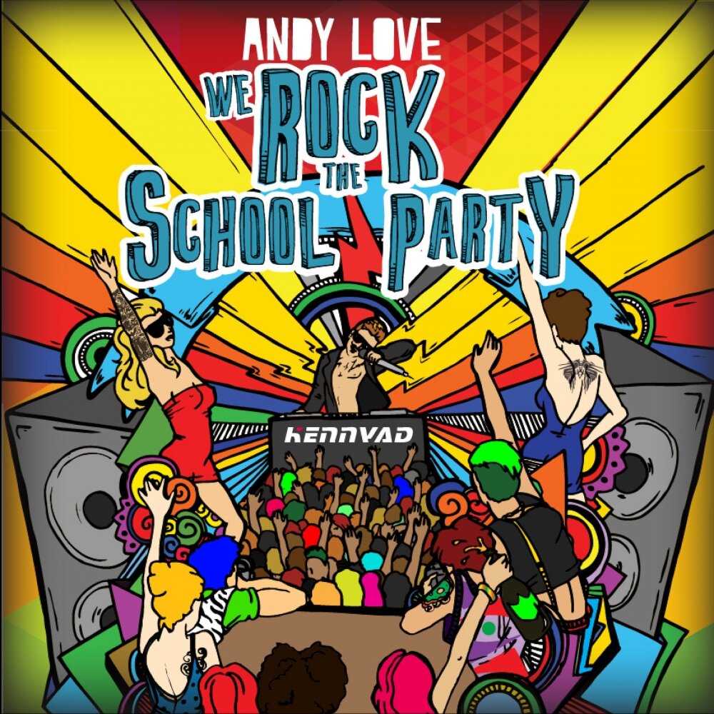 School party. Andy Love. School Party песни. We Rock.